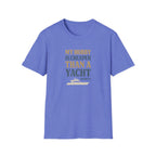Cheaper Hobby Than Yacht T-Shirt